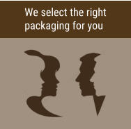 We select the right packaging for you